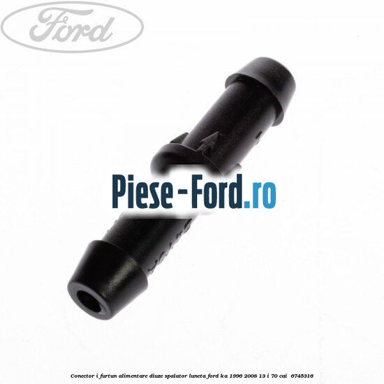 Conector I furtun alimentare diuze spalator luneta Ford Ka 1996-2008 1.3 i 70 cai #10C2B3158E
