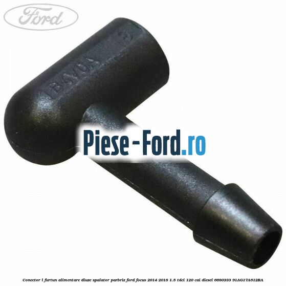 Conector L furtun alimentare diuze spalator parbriz Ford Focus 2014-2018 1.5 TDCi 120 cai diesel