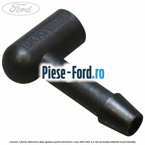 Conector L furtun alimentare diuze spalator parbriz Ford Focus C-Max 2003-2007 2.0 145 cai benzina #382CE0BA0D