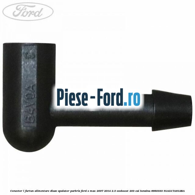 Conector L furtun alimentare diuze spalator parbriz Ford S-Max 2007-2014 2.0 EcoBoost 203 cai benzina