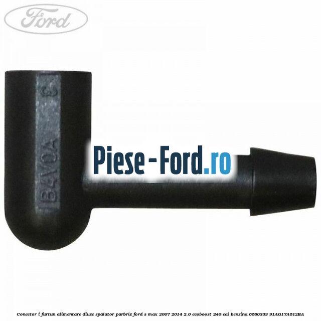 Conector L furtun alimentare diuze spalator parbriz Ford S-Max 2007-2014 2.0 EcoBoost 240 cai benzina
