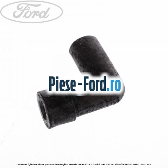 Conector L furtun diuza spalator luneta Ford Transit 2006-2014 2.2 TDCi RWD 125 cai diesel #CE1AF1D905
