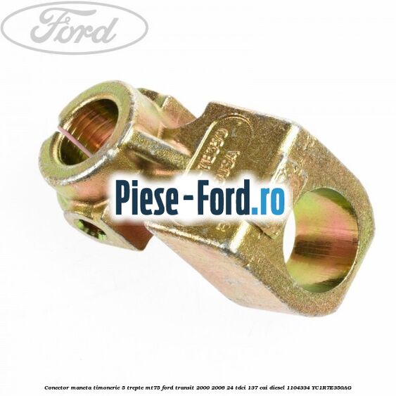 Conector maneta timonerie 5 trepte MT75 Ford Transit 2000-2006 2.4 TDCi 137 cai #99DE5AC674 Conector maneta timonerie 5 trepte MT75 Ford Transit 2000-2006 2.4 TDCi 137 cai #99DE5AC674