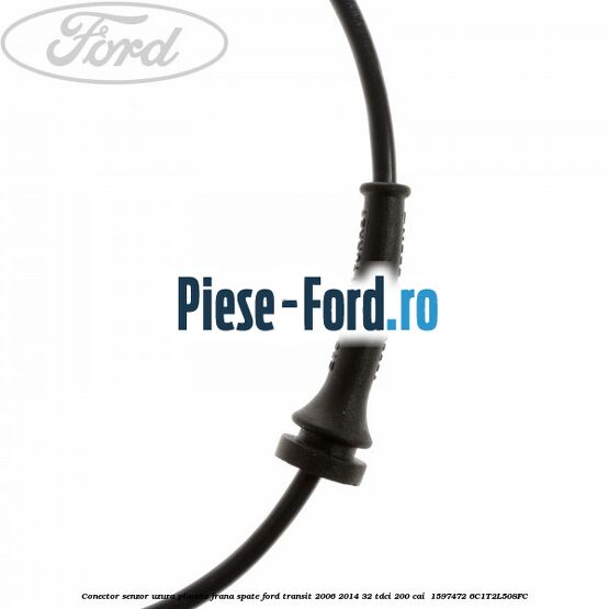Conector senzor uzura placute frana spate Ford Transit 2006-2014 3.2 TDCi 200 cai #F105490CE0