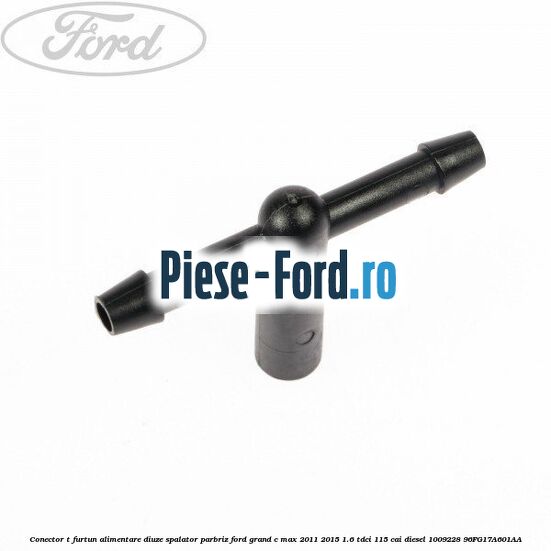 Conector T furtun alimentare diuze spalator parbriz Ford Grand C-Max 2011-2015 1.6 TDCi 115 cai diesel