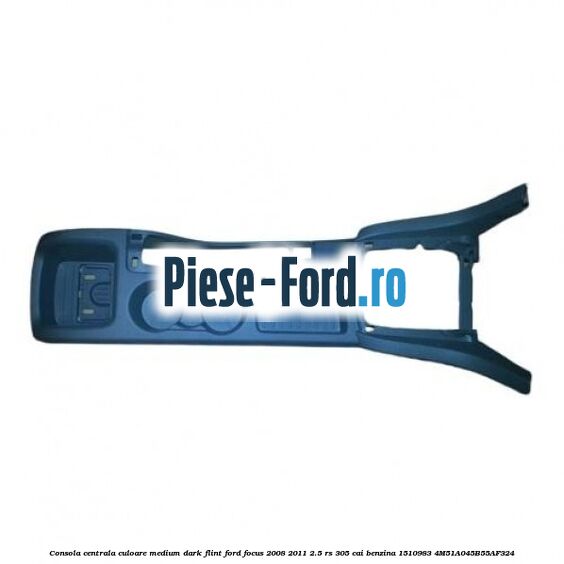 Consola centrala culoare medium dark flint Ford Focus 2008-2011 2.5 RS 305 cai benzina