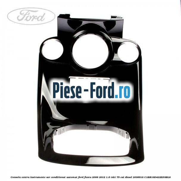 Consola centru instrumente aer conditionat automat Ford Fiesta 2008-2012 1.6 TDCi 75 cai diesel