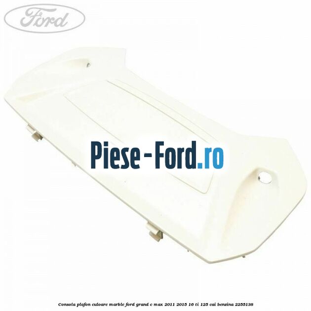 Consola plafon culoare marble Ford Grand C-Max 2011-2015 1.6 Ti 125 cai #470F9349C4