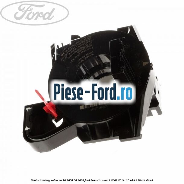 Contact airbag volan an 10/2005-04/2009 Ford Transit Connect 2002-2014 1.8 TDCi 110 cai diesel