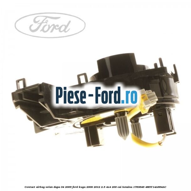 Contact airbag volan dupa 04/2009 Ford Kuga 2008-2012 2.5 4x4 200 cai benzina #F94ABC6A66