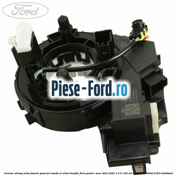 Contact airbag volan, functie pastrare banda si volan incalzit Ford Grand C-Max 2016-2020 1.6 Ti 125 cai benzina #B6891F8C7A