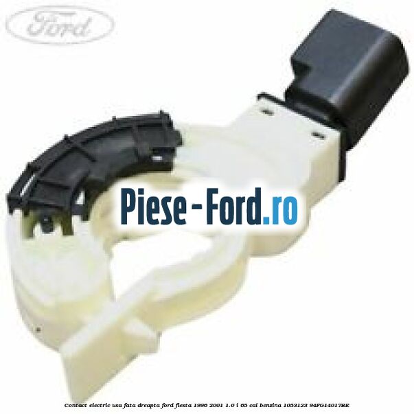 Contact electric usa fata dreapta Ford Fiesta 1996-2001 1.0 i 65 cai benzina