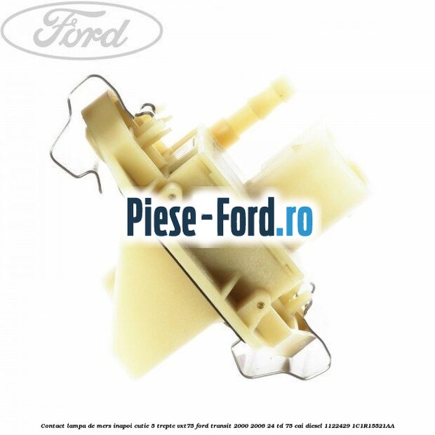 Contact lampa de mers inapoi cutie 5 trepte VXT75 Ford Transit 2000-2006 2.4 TD 75 cai #10AC5E7B31