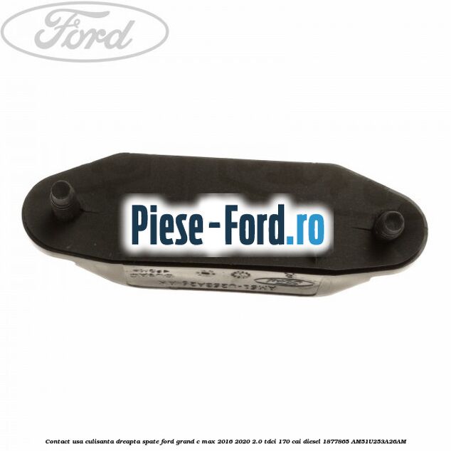 Contact usa culisanta dreapta spate Ford Grand C-Max 2016-2020 2.0 TDCi 170 cai diesel #27C3F864E1