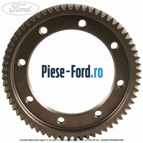 Coroana diferential raport 3.37 cutie 5 trepte B5/IB5 Ford B-Max 1.5 TDCi 95 cai  #B7CC0C5E95