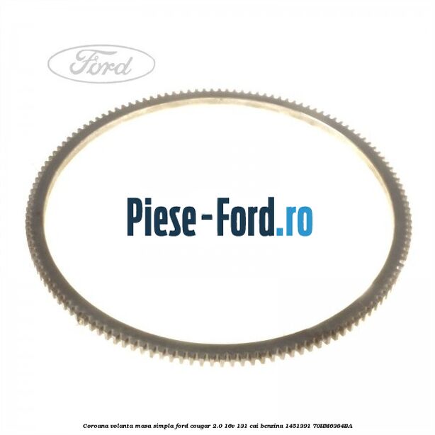 Coroana volanta masa simpla Ford Cougar 2.0 16V 131 cai #57DF71C2BF