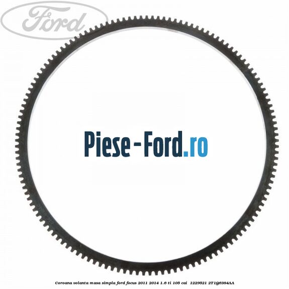 Coroana volanta masa simpla Ford Focus 2011-2014 1.6 Ti 105 cai  #D435DCD7D9