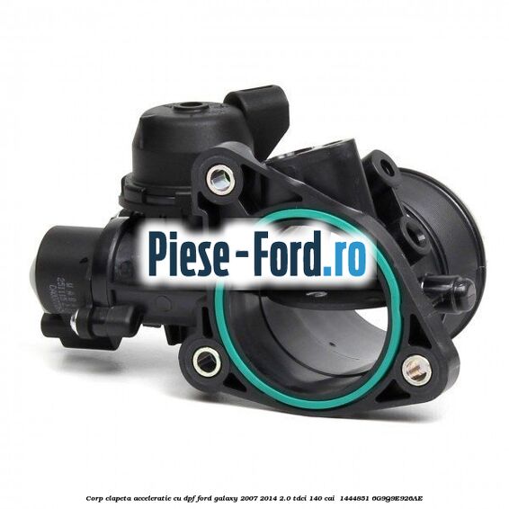 Corp clapeta acceleratie cu DPF Ford Galaxy 2007-2014 2.0 TDCi 140 cai  #CCDDAADAED