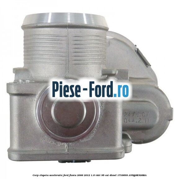 Corp clapeta acceleratie Ford Fiesta 2008-2012 1.6 TDCi 95 cai diesel #7466EA2CCA