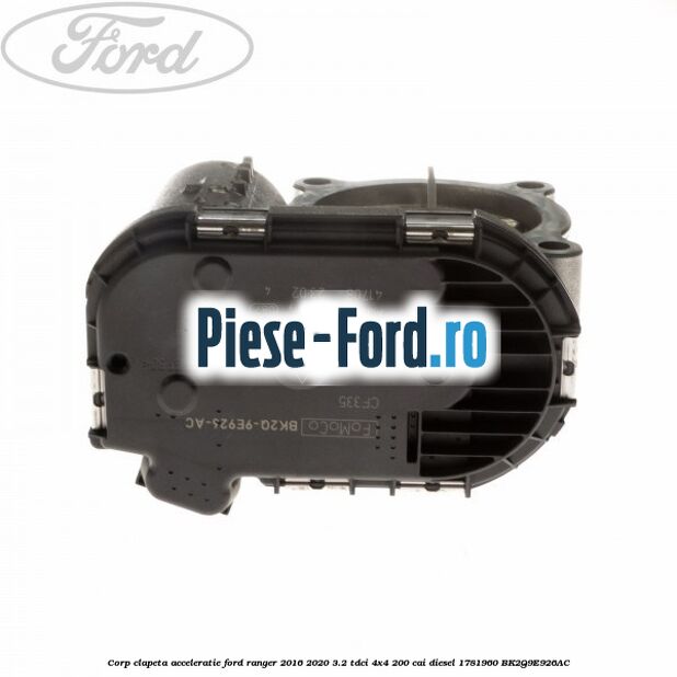 Corp clapeta acceleratie Ford Ranger 2016-2020 3.2 TDCi 4x4 200 cai diesel #C4855793E0