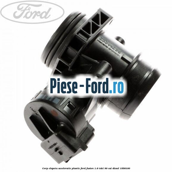 Corp clapeta acceleratie plastic Ford Fusion 1.6 TDCi 90 cai