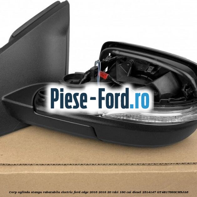 Corp oglinda stanga rabatabila electric Ford Edge 2016-2018 2.0 TDCi 180 cai #21923FDF76