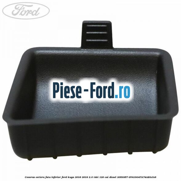 Covoras cotiera fata inferior Ford Kuga 2016-2018 2.0 TDCi 120 cai diesel