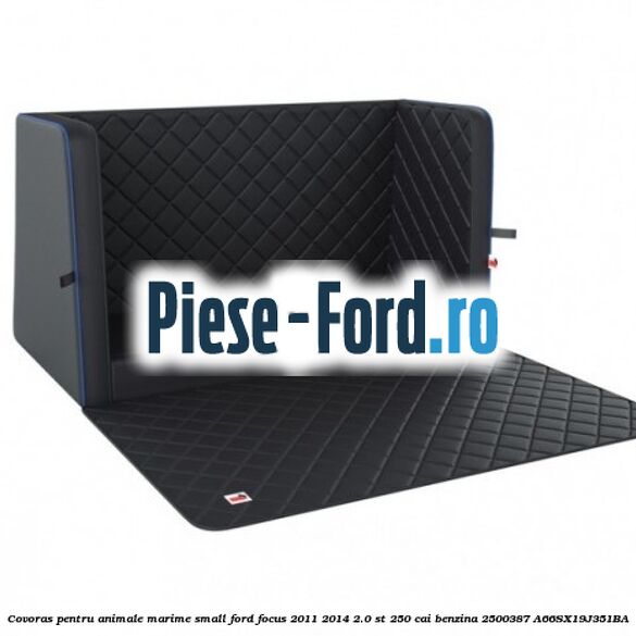Covoras pentru animale marime Small Ford Focus 2011-2014 2.0 ST 250 cai benzina
