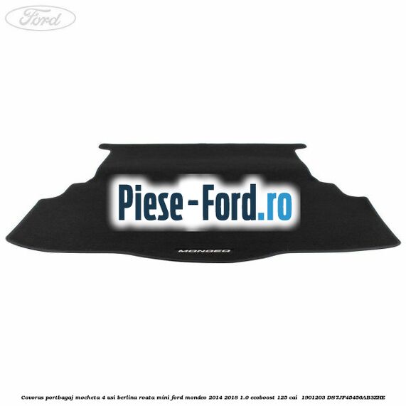 Covoras portbagaj mocheta 4 usi berlina roata mini Ford Mondeo 2014-2018 1.0 EcoBoost 125 cai  #276B300D54