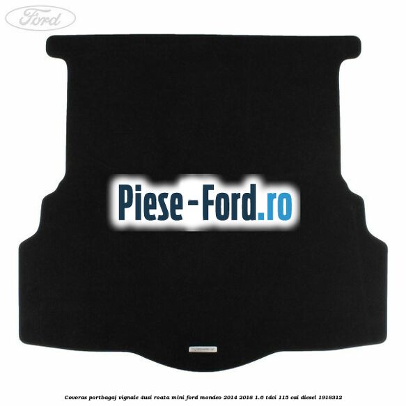 Covoras portbagaj Vignale 4usi roata mini Ford Mondeo 2014-2018 1.6 TDCi 115 cai #D830443537