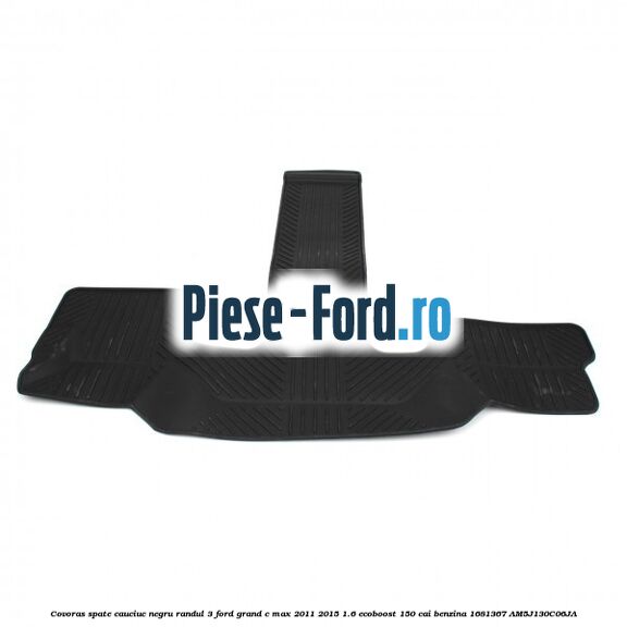 Covoras spate cauciuc negru, randul 3 Ford Grand C-Max 2011-2015 1.6 EcoBoost 150 cai benzina