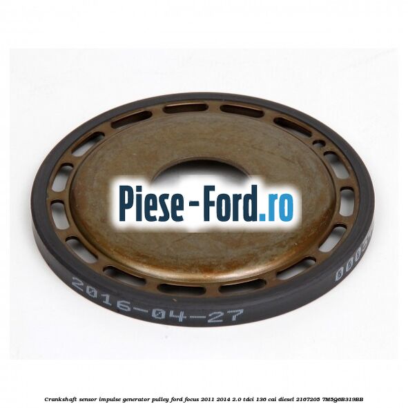 Crankshaft sensor impulse generator pulley Ford Focus 2011-2014 2.0 TDCi 136 cai diesel #E8AADE891F