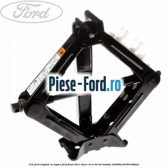 Cric Ford original cu suport Ford Focus 2011-2014 1.6 Ti 85 cai benzina