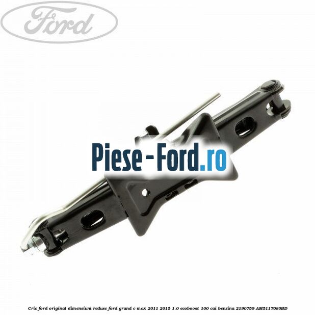 Cric Ford original dimensiuni reduse Ford Grand C-Max 2011-2015 1.0 EcoBoost 100 cai benzina #207B378A88