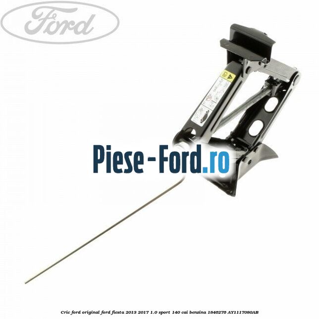 Cric Ford Original Ford Fiesta 2013-2017 1.0 Sport 140 cai benzina #8358667E2C