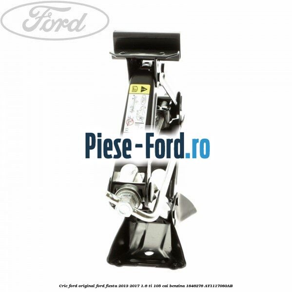 Cric Ford Original Ford Fiesta 2013-2017 1.6 Ti 105 cai benzina #C35789C345