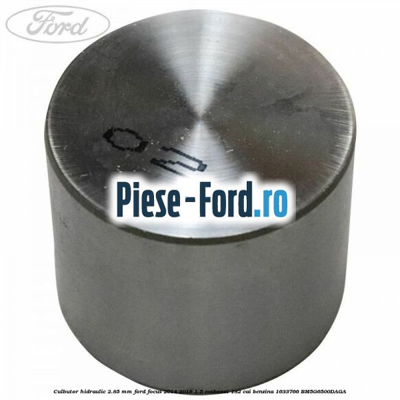 Culbutor hidraulic 2.85 mm Ford Focus 2014-2018 1.5 EcoBoost 182 cai benzina