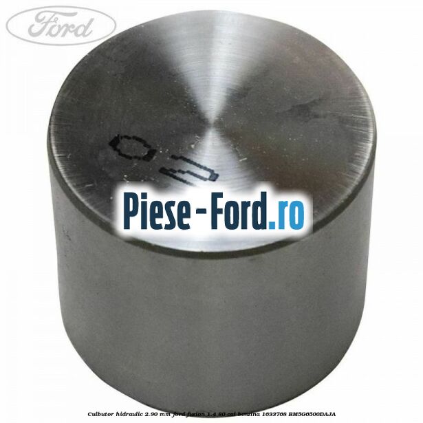 Culbutor hidraulic 2.875 mm Ford Fusion 1.4 80 cai benzina