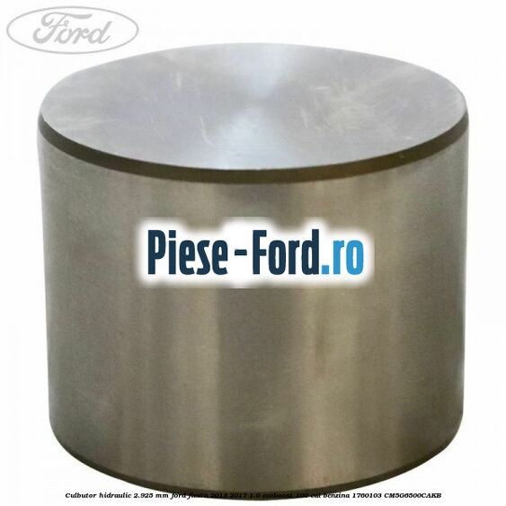 Culbutor hidraulic 2.925 mm Ford Fiesta 2013-2017 1.0 EcoBoost 100 cai benzina