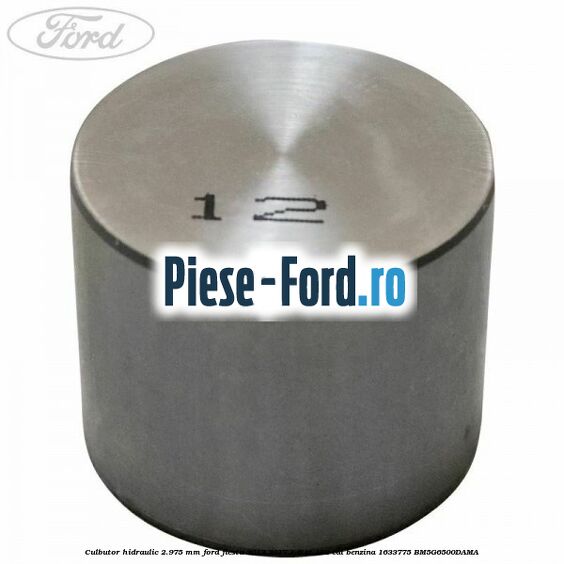 Culbutor hidraulic 2.975 mm Ford Fiesta 2013-2017 1.6 ST 182 cai benzina