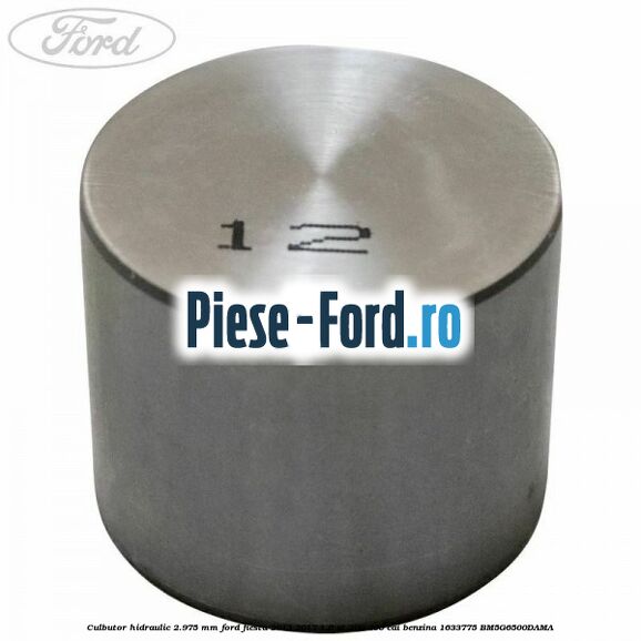 Culbutor hidraulic 2.975 mm Ford Fiesta 2013-2017 1.6 ST 200 200 cai benzina
