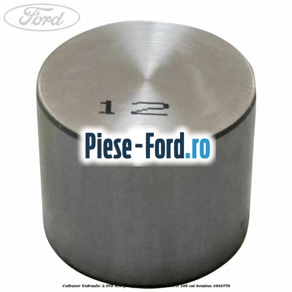 Culbutor hidraulic 2.975 mm Ford Focus 2011-2014 1.6 Ti 105 cai #E333E77B44