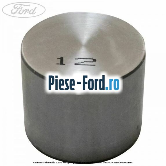 Culbutor hidraulic 2.975 mm Ford Fusion 1.4 80 cai benzina
