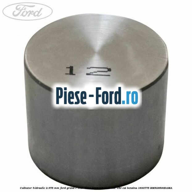 Culbutor hidraulic 2.95 mm Ford Grand C-Max 2011-2015 1.6 EcoBoost 150 cai benzina