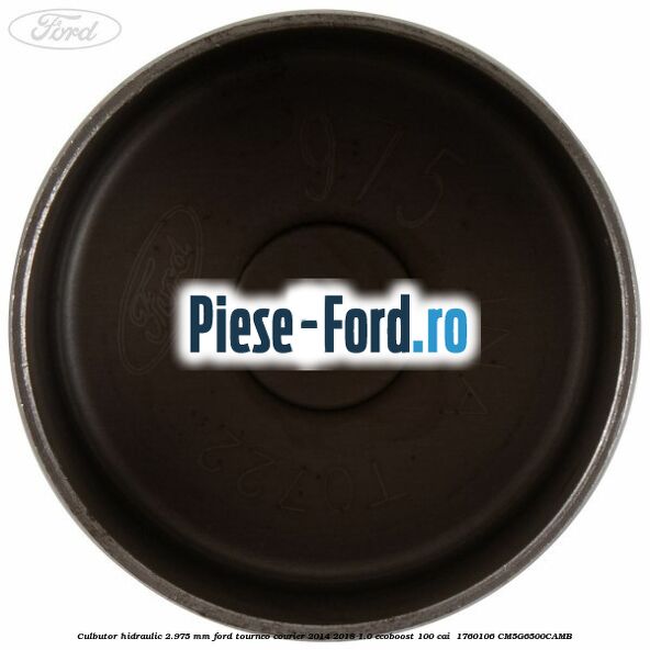 Culbutor hidraulic 2.975 mm Ford Tourneo Courier 2014-2018 1.0 EcoBoost 100 cai  #BDC80B07C8