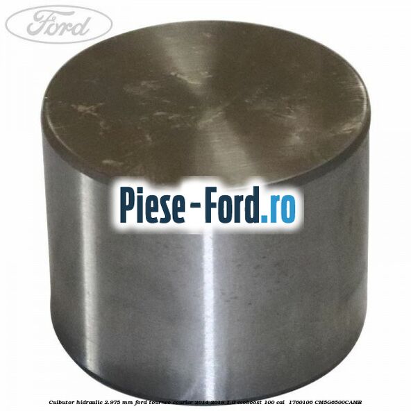 Culbutor hidraulic 2.975 mm Ford Tourneo Courier 2014-2018 1.0 EcoBoost 100 cai  #BDC80B07C8