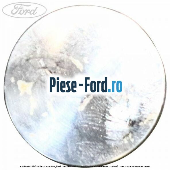 Culbutor hidraulic 2.975 mm Ford Tourneo Courier 2014-2018 1.0 EcoBoost 100 cai  #BDC80B07C8