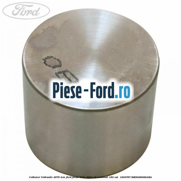 Culbutor hidraulic 2.875 mm Ford Focus 2011-2014 1.6 EcoBoost 150 cai #1B9DD8E6B9