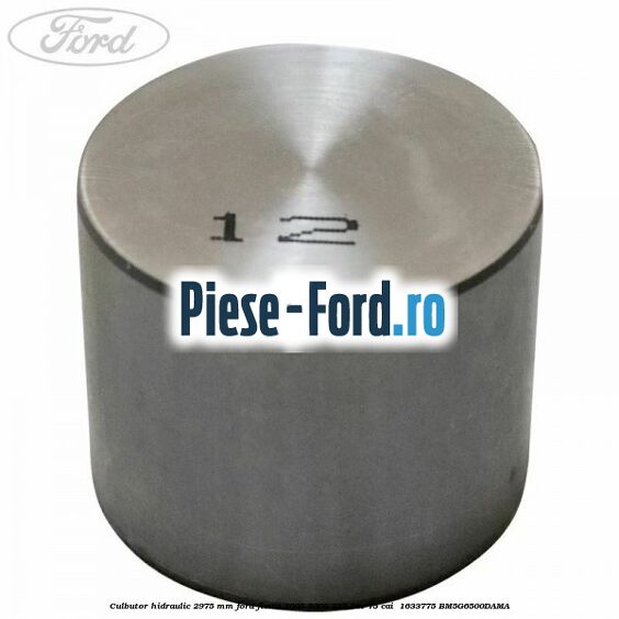 Culbutor hidraulic 2.975 mm Ford Fiesta 2005-2008 1.25 16V 75 cai #E8D9531C58