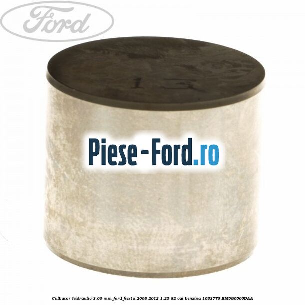 Culbutor hidraulic 2.975 mm Ford Fiesta 2008-2012 1.25 82 cai benzina
